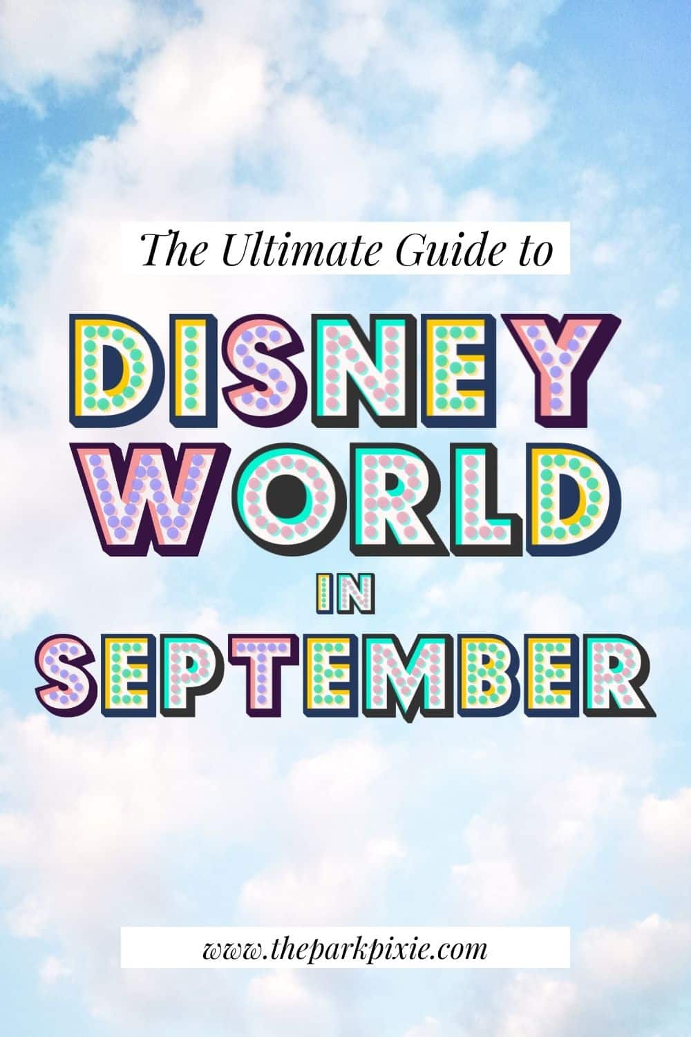 Disney World in September Vacation Guide (Updated 2024) • The Park Pixie
