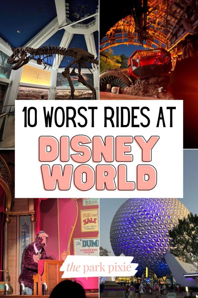 Custom graphic with a grid of 4 vertical images (L-R clockwise): a dinosaur skeleton replica, the exit of Rise of the Resistance, Spaceship Earth, and a scene from Country Bears Jamboree. Text in the middle reads: 10 Worst Rides at Disney World.