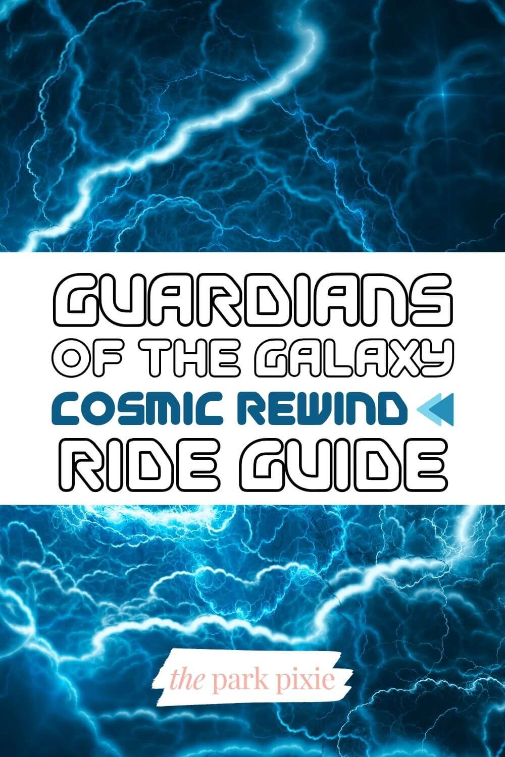 Guardians Of The Galaxy Cosmic Rewind Roller Coaster Guide • The Park Pixie