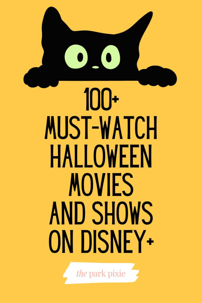 Graphic with an orange background and a cartoon cat overlooking text that reads: 100+ Must-Watch Halloween Movies and Shows on Disney+.